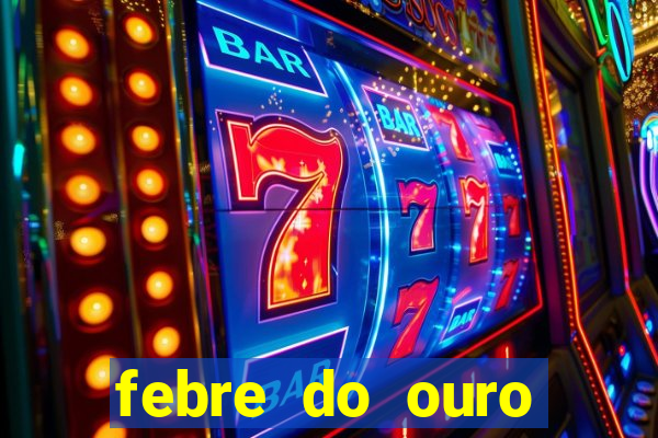 febre do ouro temporada 14